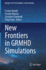 New Frontiers in Grmhd Simulations