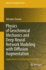 Physics of Geochemical Mechanics and Deep Neural N