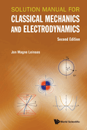 Solution Manual for Classical Mechanics and Electrodynamics