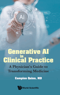 Generative AI in Clinical Practice: A Physician's Guide to Transforming Medicine