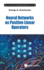 Neural Networks as Positive Linear Operators