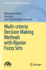 Multi-Criteria Decision Making Methods With Bipola