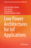 Low Power Architectures for Iot Applications
