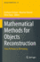 Mathematical Methods for Objects Reconstruction: From 3d Vision to 3d Printing: 54 (Springer Indam Series, 54) [Hardcover] [Aug 01, 2023] Cristiani, Emiliano; Falcone ", Maurizio and Tozza, Silvia