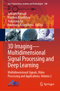 3d Imaging-Multidimensional Signal Processing and Deep Learning