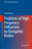 Problems of High Frequency Diffraction By Elongated Bodies: 243 (Springer Series in Optical Sciences, 243) [Hardcover] [Apr 15, 2023] Andronov, Ivan