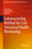 Substructuring Method for Civil Structural Health Monitoring: 15 (Engineering Applications of Computational Methods, 15) [Hardcover] [Jul 04, 2023] Weng, Shun; Zhu, Hongping and Xia, Yong