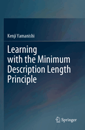 Learning With the Minimum Description Length Princ