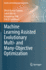 Machine Learning Assisted Evolutionary Multi-and Many-Objective Optimization