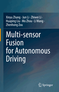 Multi-Sensor Fusion for Autonomous Driving [Hardcover] [Aug 29, 2023] Zhang, Xinyu; Li, Jun; Li, Zhiwei; Liu, Huaping; Zhou, Mo; Wang, Li and Zou, Zhenhong