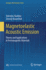 Magnetoelastic Acoustic Emission: Theory and Applications in Ferromagnetic Materials (Springer-Aas Acoustics Series) [Hardcover] [Jan 18, 2024] Skalskyi, Valentyn and Nazarchuk, Zinoviy