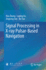 Signal Processing in X-Ray Pulsar-Based Navigation [Hardcover] [Oct 27, 2023] Zhang, Hua; Xu, Luping; Sun, Jingrong and Yan, Bo