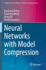 Neural Networks With Model Compression