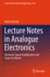 Lecture Notes in Analogue Electronics