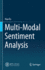 Multi-Modal Sentiment Analysis [Hardcover] [Nov 26, 2023] Xu, Hua