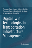 Digital Twin Technologies in Transportation Infras