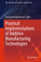 Practical Implementations of Additive Manufacturin