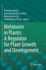 Melatonin in Plants: a Regulator for Plant Growth