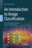 An Introduction to Image Classification: From Designed Models to End-to-End Learning
