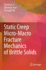Static Creep Micro-Macro Fracture Mechanics of Bri