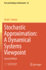Stochastic Approximation: a Dynamical Systems View