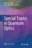Special Topics in Quantum Optics