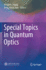 Special Topics in Quantum Optics