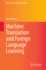 Machine Translation and Foreign Language Learning (New Frontiers in Translation Studies) [Hardcover] [Jan 03, 2024] Tekwa, Kizito