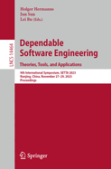 Dependable Software Engineering. Theories, Tools,
