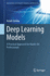 Deep Learning Models: a Practical Approach for Hands-on Professionals (Transactions on Computer Systems and Networks) [Hardcover] [Apr 10, 2024] Gamba, Jonah