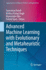 Advanced Machine Learning With Evolutionary and Me