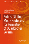 Robust Sliding Mode Protocols for Formation of Qua