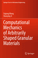 Computational Mechanics of Arbitrarily Shaped Gran