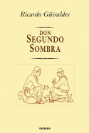 Don Segundo Sombra (Spanish Edition)