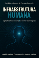 Infraestrutura Humana: O playbook essencial para l�deres tecnol�gicos