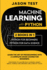 Machine Learning With Python: Learn the Art of Programming With a Complete Crash Course for Beginners. Strategies to Master Data Science, Numpy, Ker