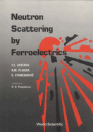 Neutron Scattering By Ferro-Electrics