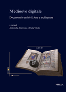 Medioevo Digitale: Documenti E Archivi U Arte E Architettura (Fuori Collana) (Italian Edition)