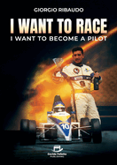 I Want to Race: I want to become a Pilot