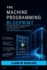 The Machine Programming Blueprint: An Enterprise Guide for Systems Architects and MLOps Engineers to Building High-Performance, Self-Optimizing Python Infrastructure