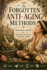 The Forgotten Anti-Aging Methods: Old-World Secrets for Youthful Skin and Healthy Aging