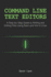 Command Line Text Editors: A Step-by-Step Guide to Writing and Editing Files Using Nano and Vim in Linux