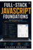 Full-Stack JavaScript Foundations: Build Web Applications with Node.js, APIs, Databases, and Frontend Tools