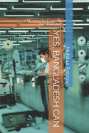 Yes, Bangladesh Can: A Blueprint for Economic Transformation