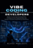 Vibe Coding for Developers: Master AI-Assisted Development, Prompt-Driven Programming, and Modern Software Engineering Workflows