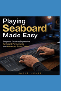 Playing Seaboard Made Easy: Beginner Guide to Expressive Keyboard Performance and Advanced Sound Control