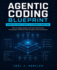 Agentic Coding Blueprint: How to Design, Deploy, and Scale Autonomous AI Developer Workflows That Actually Survive Production