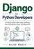 Django for Python Developers: A Practical Guide to Web Apps, Databases, User Authentication, APIs, and Deployment