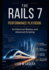 The Rails 7 Performance Playbook: Architectural Mastery and Advanced Scripting