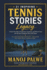 21 Inspiring Tennis Stories: Legacy - Twenty-One Tales of Endurance, Greatness, and What It Costs, and the Real Champions Who Lived Them